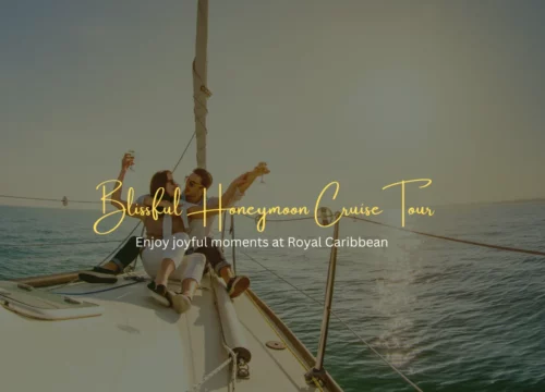 Blissful Honeymoon Cruise Tour with Royal Caribbean