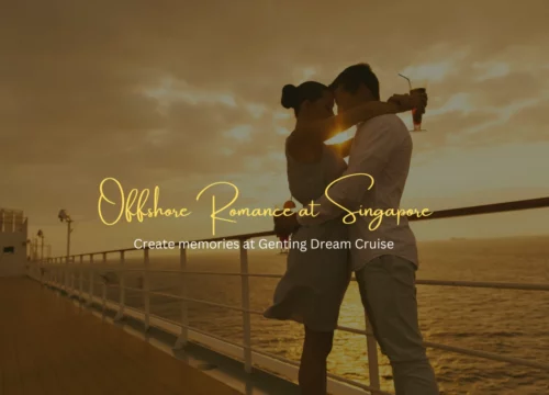 Offshore Romance at Singapore – Genting Dream Cruise