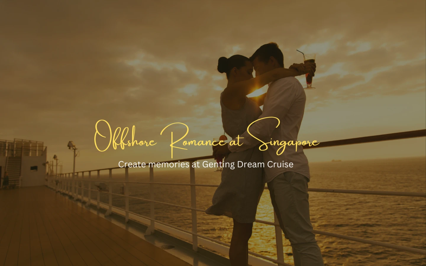 Offshore Romance at Singapore - Genting Dream Cruise